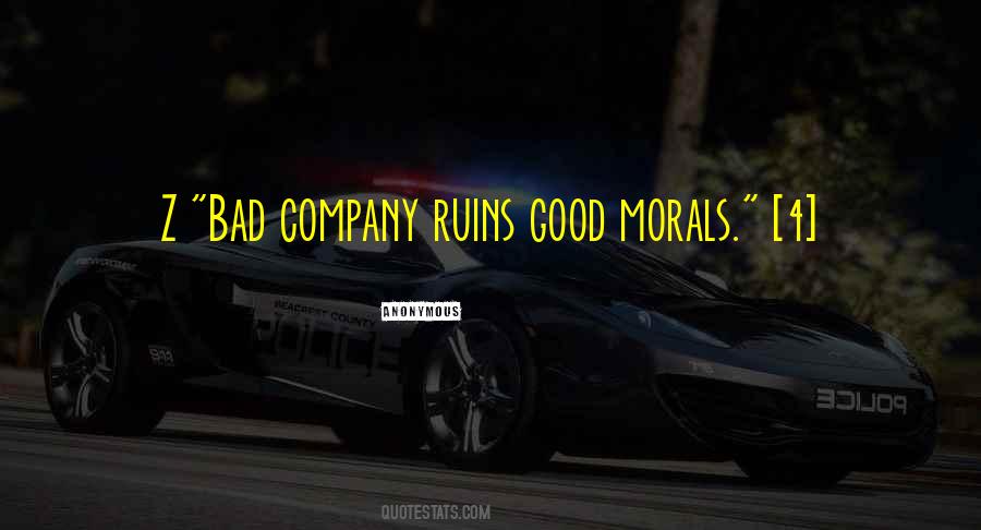 Good Company Bad Company Quotes #984614