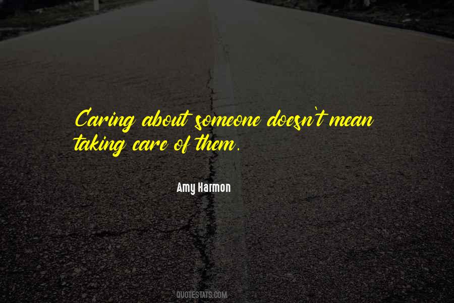 Caring About Someone Who Doesn't Care About You Quotes #1220508