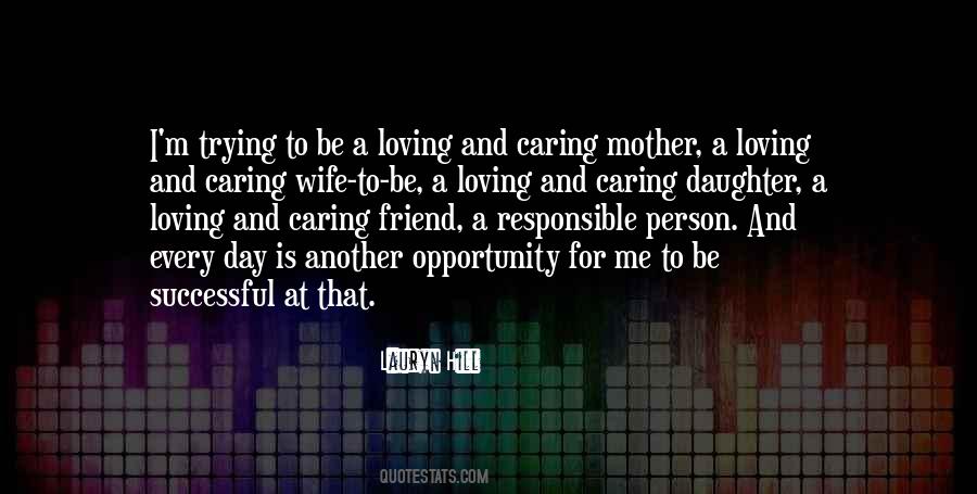 Caring For Another Person Quotes #1650168