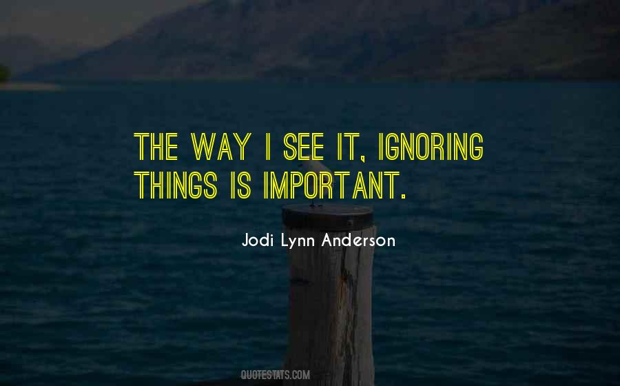 Ignoring Things Quotes #1430031
