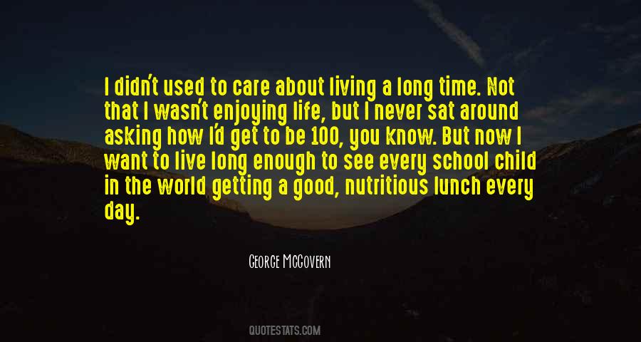 Quotes About Living A Long Life #1763295