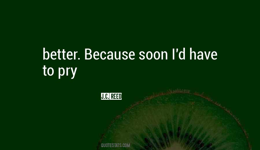 Better Because Quotes #1023264