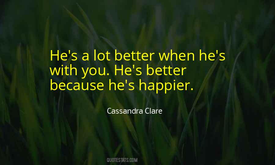Better Because Quotes #1603753