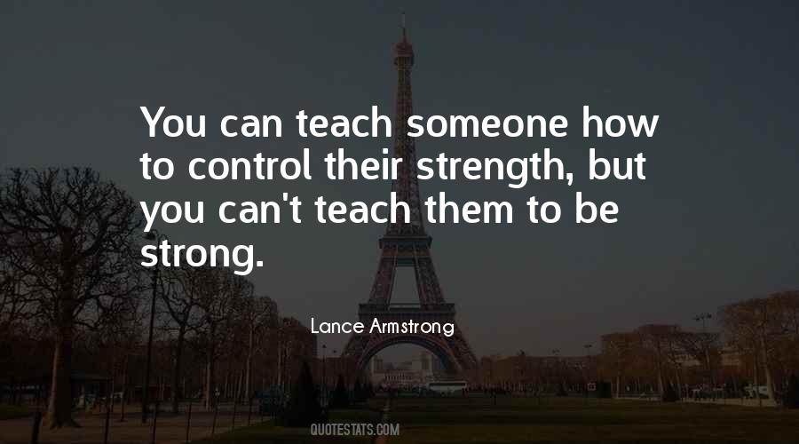 Teach Someone Quotes #1399523