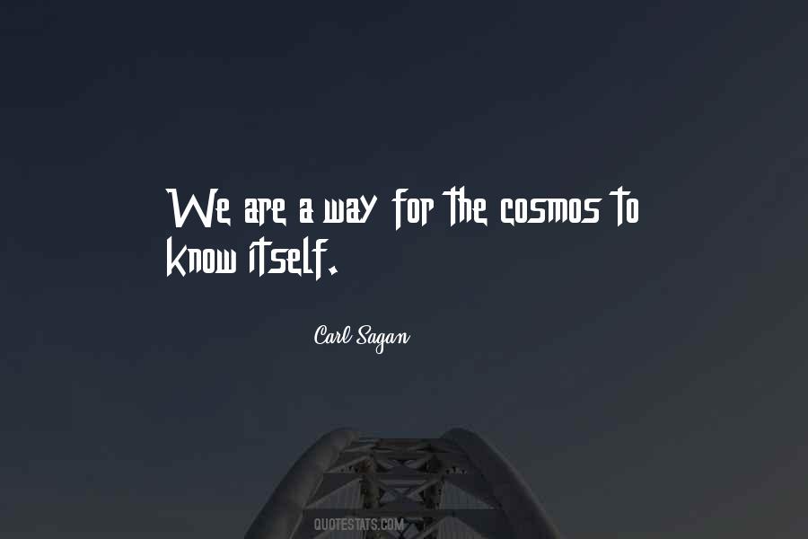 Carl Sagan Cosmos Quotes #508327