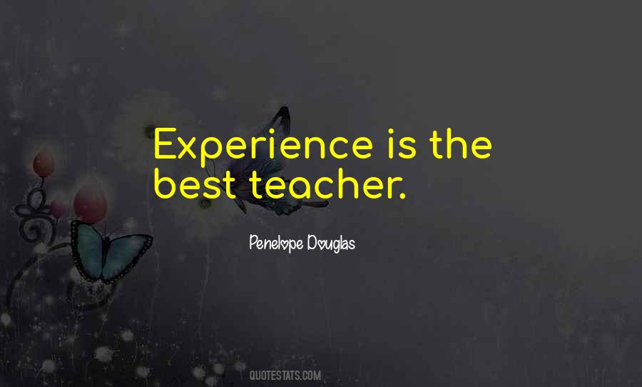 Experience Is The Best Quotes #1103072