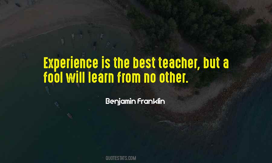 Experience Is The Best Quotes #511266