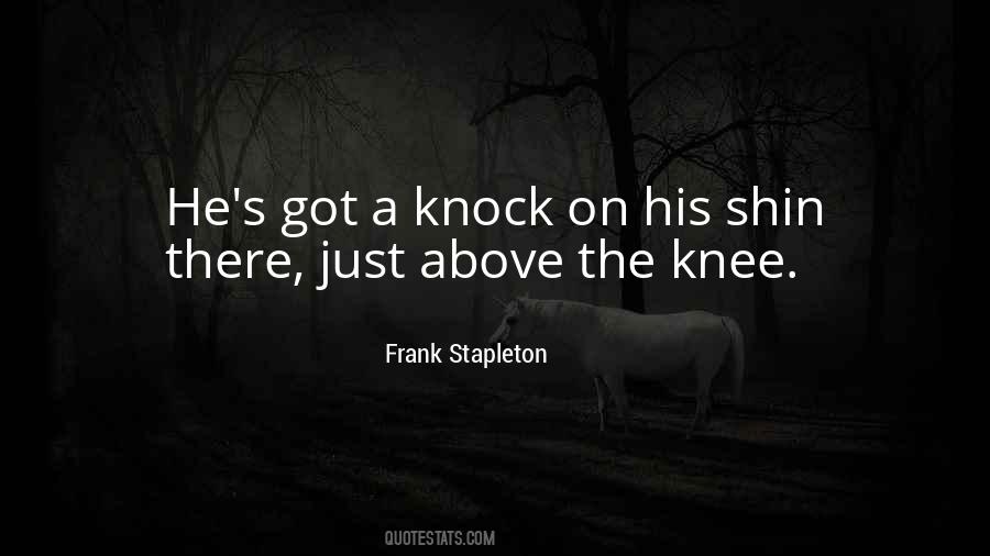 Knee And Shin Quotes #496166