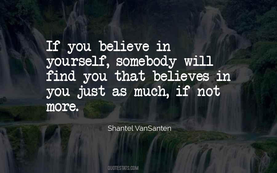 If You Believe In Yourself Quotes #1389891