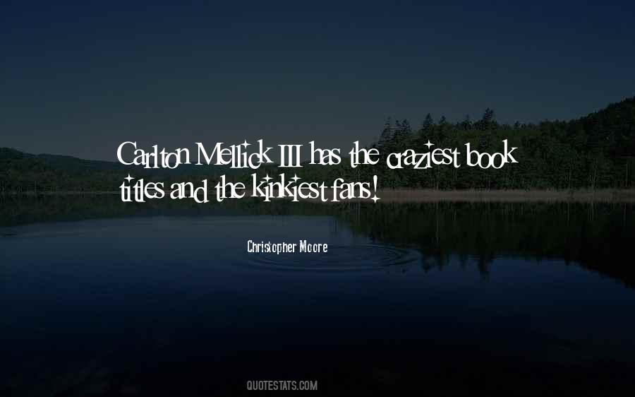 Carlton Mellick Quotes #1018864