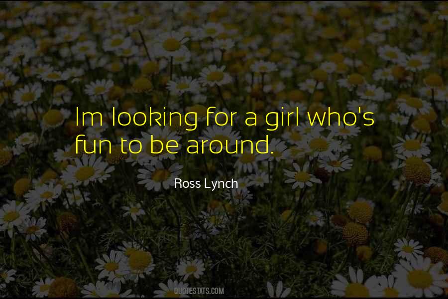 Looking For A Girl Quotes #1767622