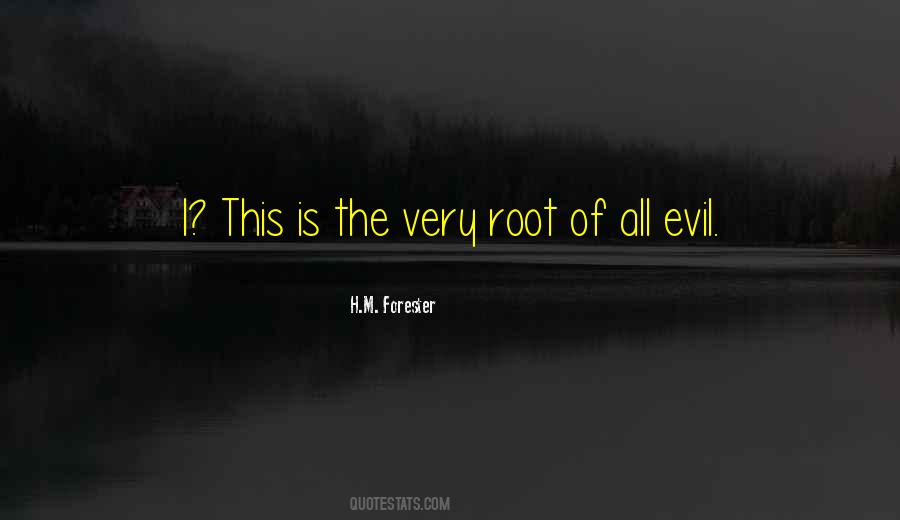 Quotes About The Root Of All Evil #1046162