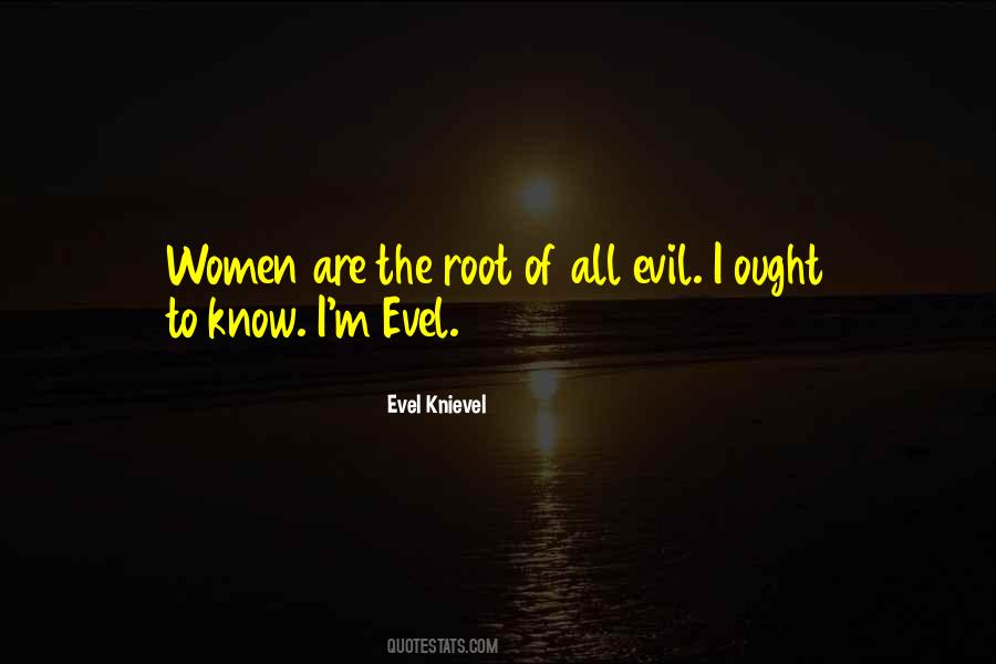 Quotes About The Root Of All Evil #1164844