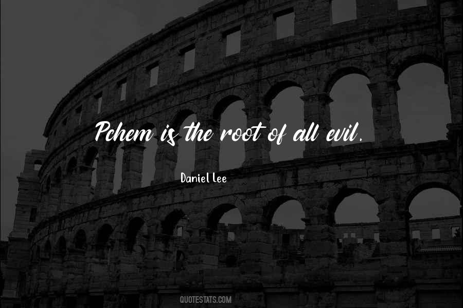 Quotes About The Root Of All Evil #126361