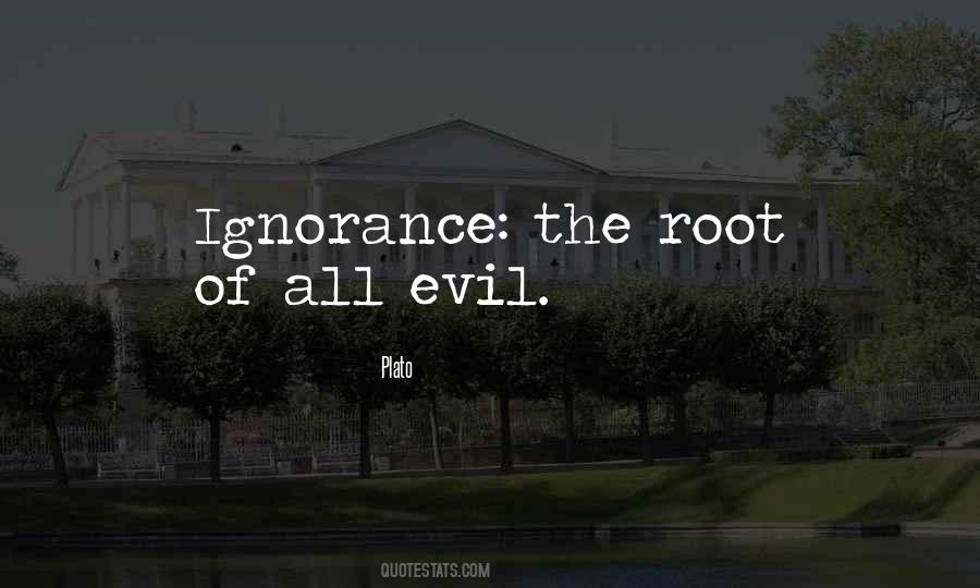 Quotes About The Root Of All Evil #43873