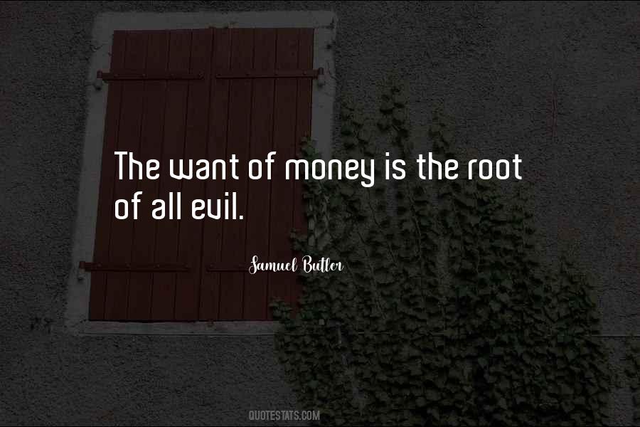 Quotes About The Root Of All Evil #459815