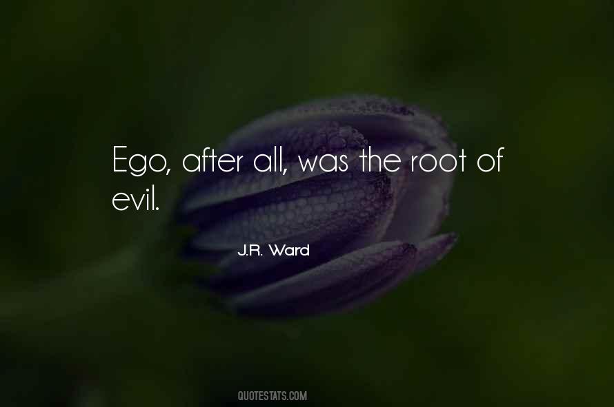 Quotes About The Root Of All Evil #664887