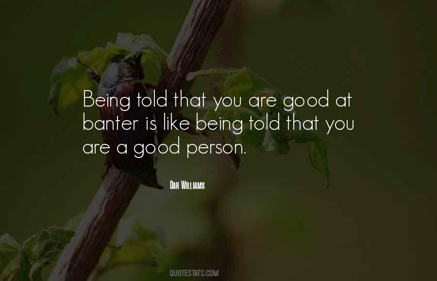 You Are A Good Person Quotes #1718143