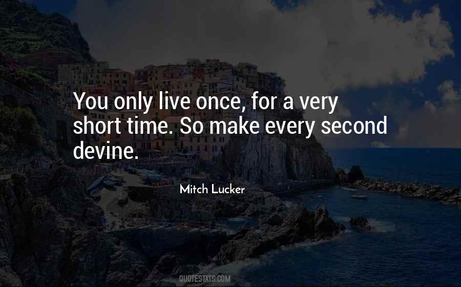 Quotes About Live Once #1312656