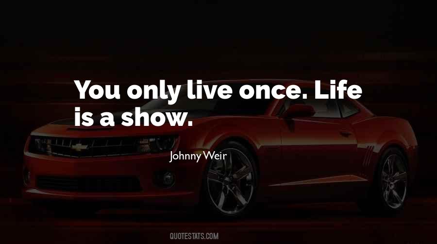 Quotes About Live Once #800404