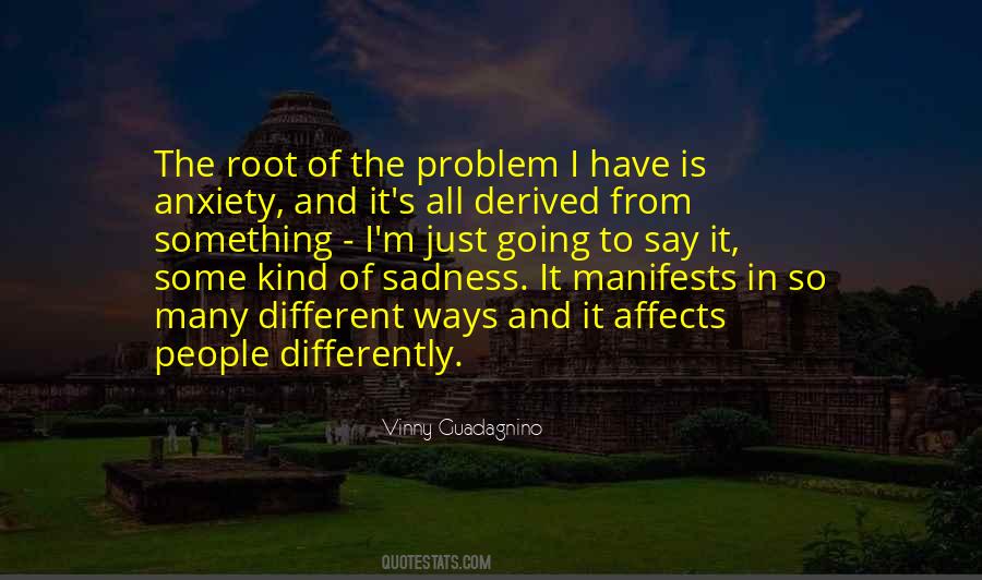 Quotes About The Root Of A Problem #1455311
