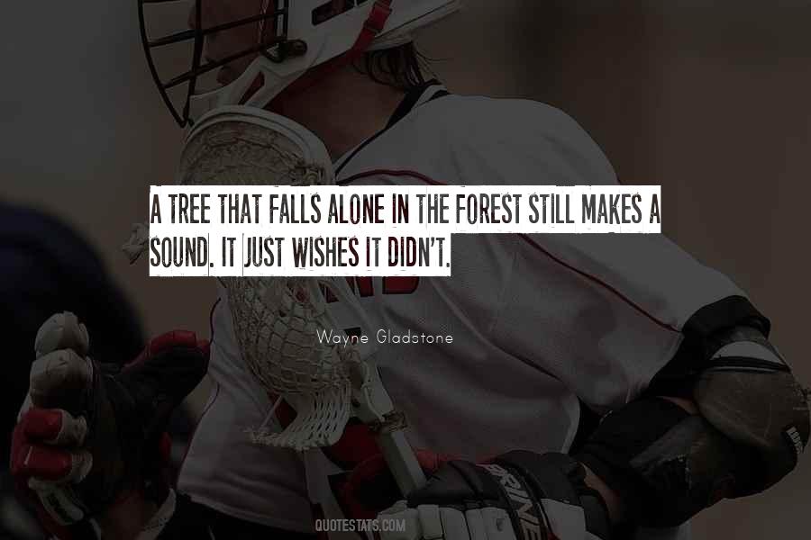 If A Tree Falls In The Forest Quotes #1201452