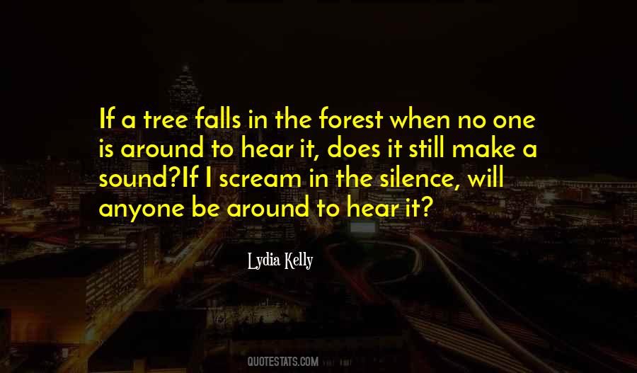 If A Tree Falls In The Forest Quotes #693709