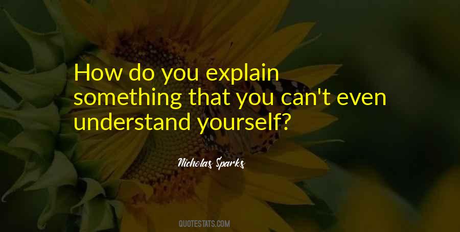 Explain Yourself Quotes #560481