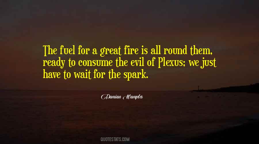 Consume Me With Your Fire Quotes #27887