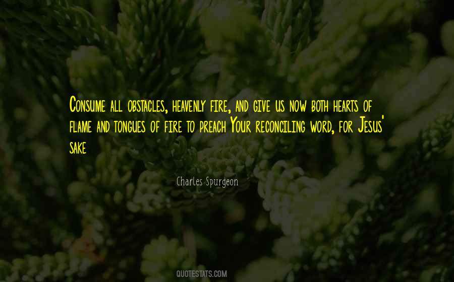 Consume Me With Your Fire Quotes #473489