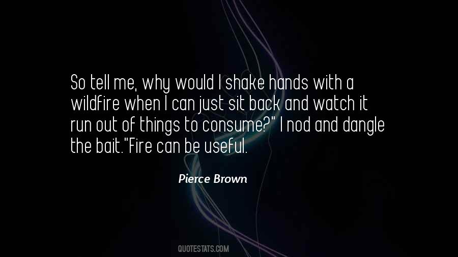 Consume Me With Your Fire Quotes #802284
