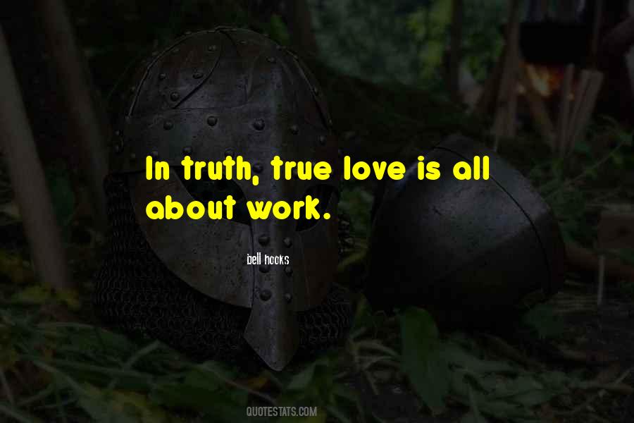 Truth About Love Quotes #424066
