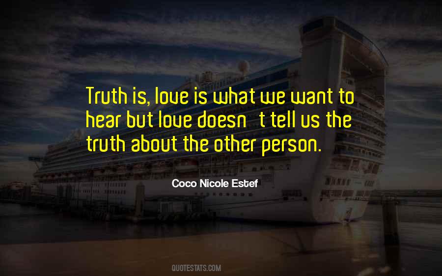 Truth About Love Quotes #444888