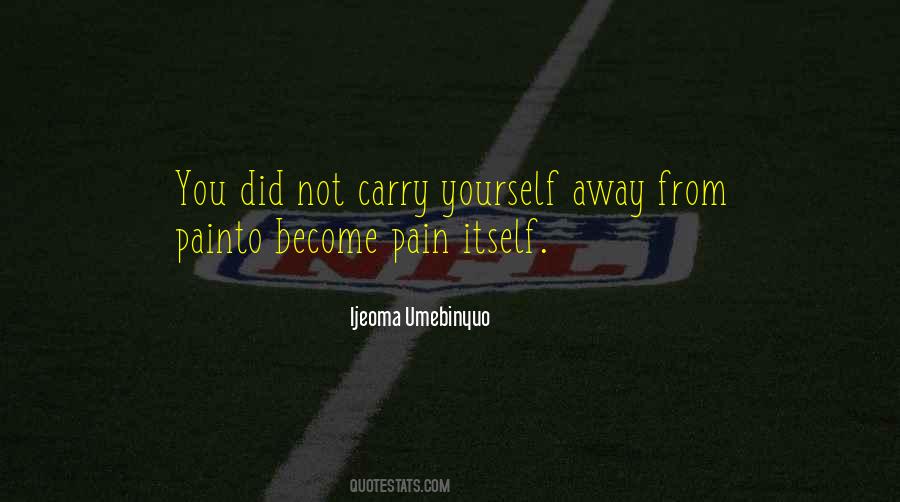 Carry Yourself Quotes #1382802
