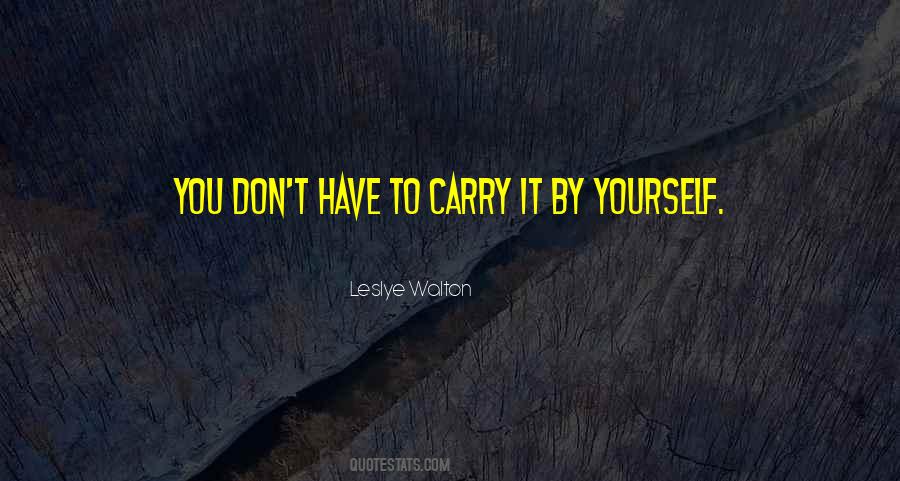 Carry Yourself Quotes #815556