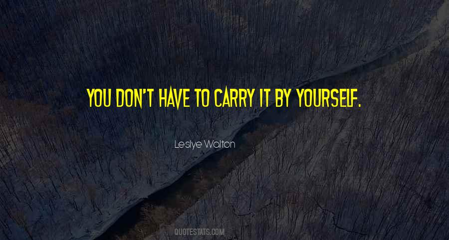 Carry Yourself Quotes #815556