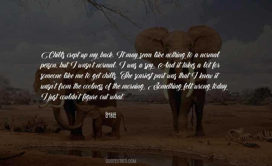 I May Seem Quotes #1090906