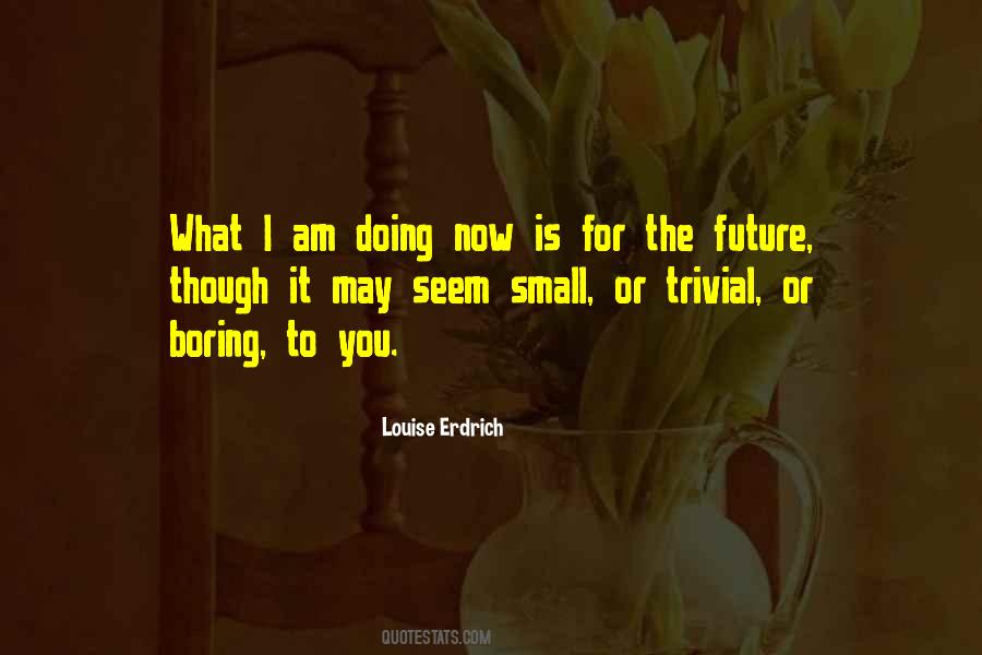 I May Seem Quotes #406899