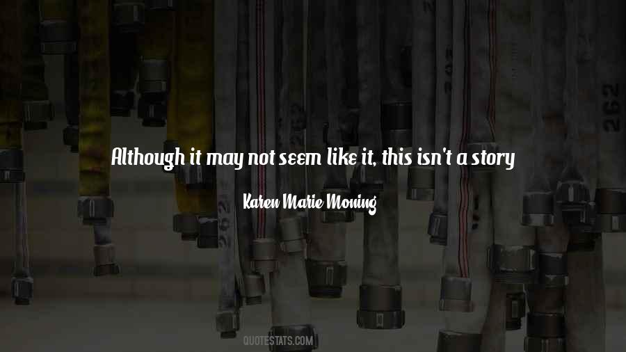 I May Seem Quotes #746656