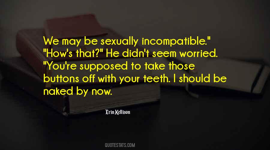 I May Seem Quotes #854671