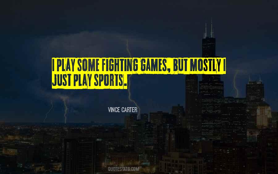 Fighting Games Quotes #491557