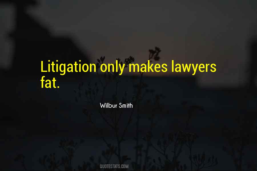 Quotes About Litigation #1380050