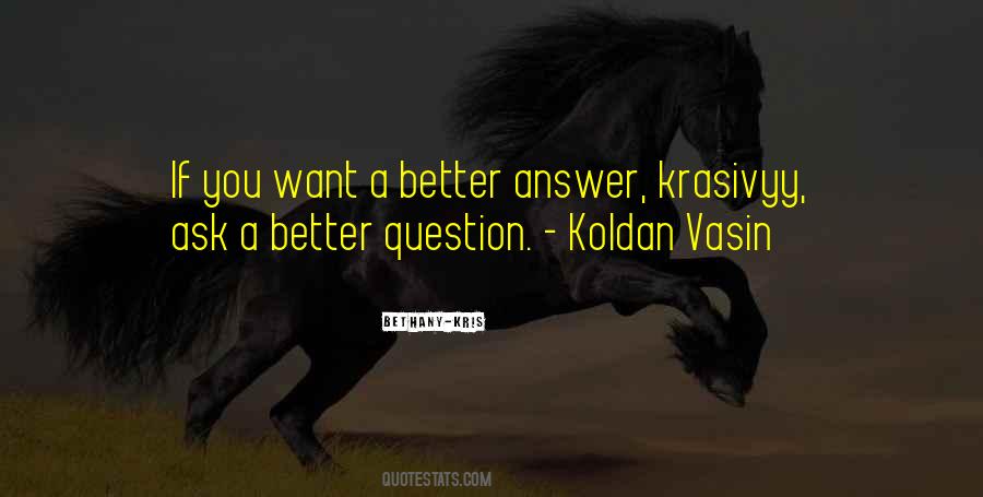 Question You Should Ask Quotes #20943