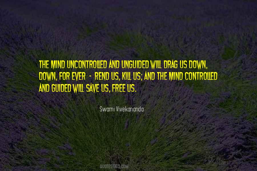Uncontrolled Mind Quotes #396221