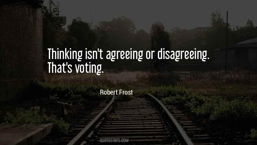 Disagreeing And Agreeing Quotes #707338