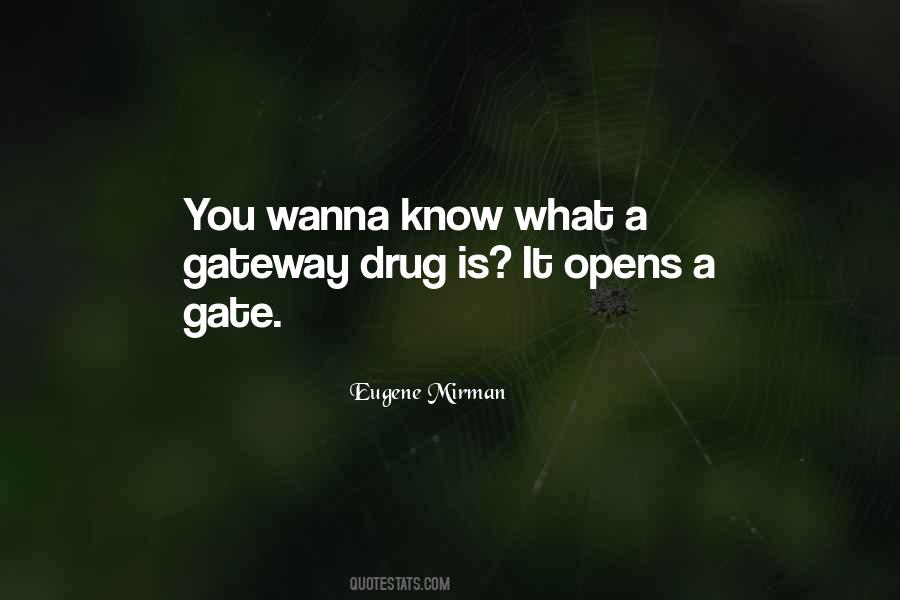 Gateway Drug Quotes #80691