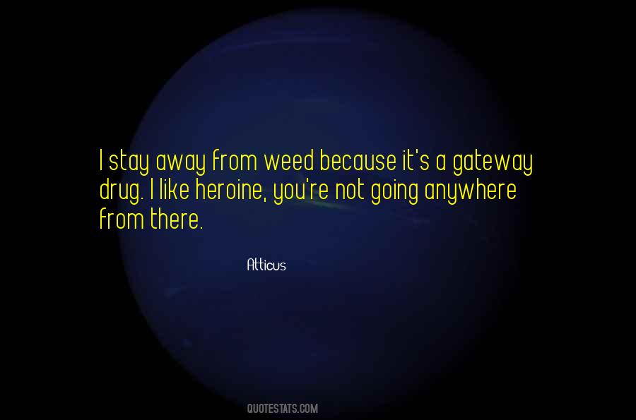 Gateway Drug Quotes #937046