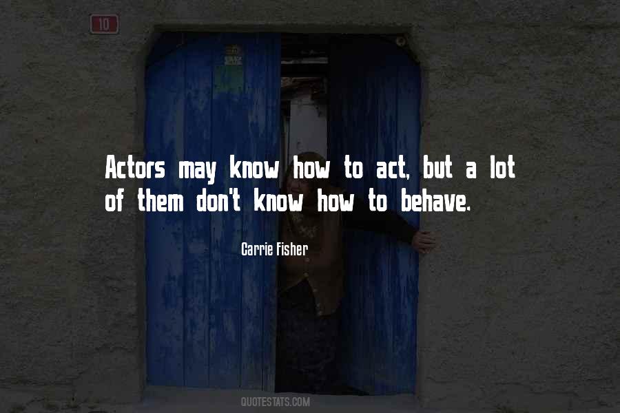 How To Behave Quotes #1588573