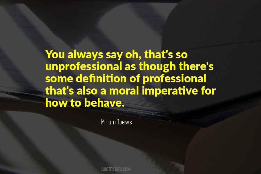 How To Behave Quotes #507428