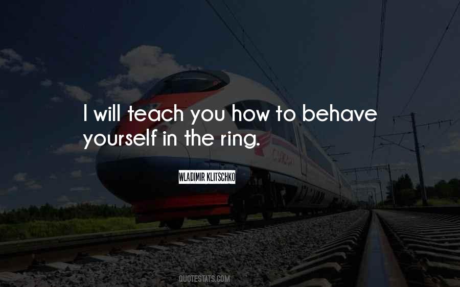 How To Behave Quotes #721013